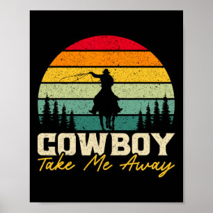 Cowboy Nimm mich weg Western Rodeo Horseck Reiten Poster