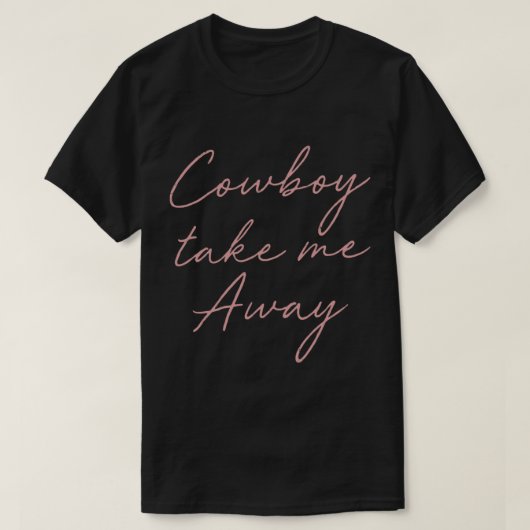 Cowboy nimmt mich weg T-Shirt (Design vorne)