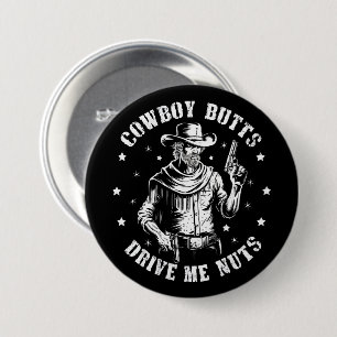Cowboy-Po Hinterteile machen mich verrückt Cowboys Button