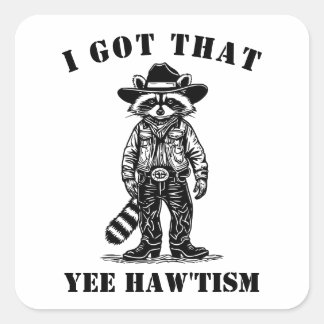 cowboy raccoon I GOT THAT YEE HAW TISM autism Quadratischer Aufkleber