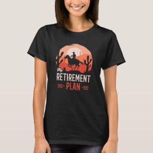Cowboy-Reitpferd Lustiger Rentenplan 2023 T-Shirt