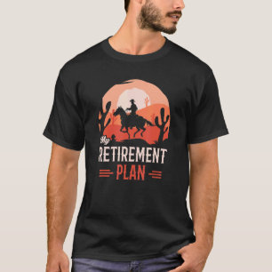 Cowboy-Reitpferd Lustiger Rentenplan 2023 T-Shirt