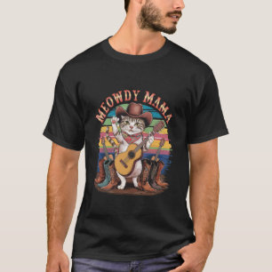Cowboy-Stiefel Gitarre Hut Western Meowdy Mama Lan T-Shirt