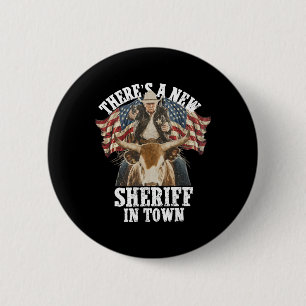 Cowboy Trump 2025 Es gibt einen neuen Sheriff in d Button