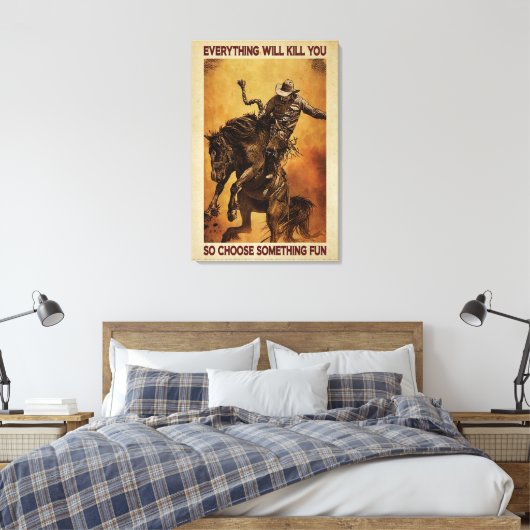 Cowboys Alles wird dich Leinwand Poster umbringen (Insitu (Schlafzimmer))