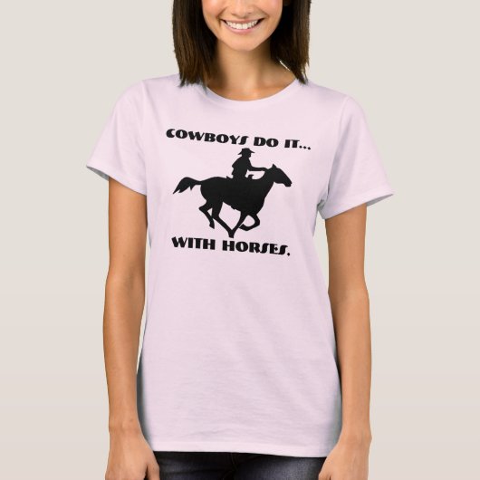 Cowboys machen das mit Pferden. T-Shirt (Vorderseite)