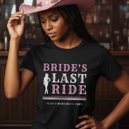 Cowgirl Bachelorette Party Bride's Last Ride Pink T-Shirt