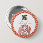 Cowgirl Buy the Bride a Drink Bachelorette Party Button (Vorne & Hinten)