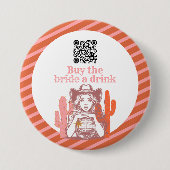 Cowgirl Buy the Bride a Drink Bachelorette Party Button (Vorderseite)