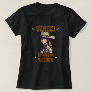 Cowgirl Gewollt, weil sie zu Western Country Black T-Shirt