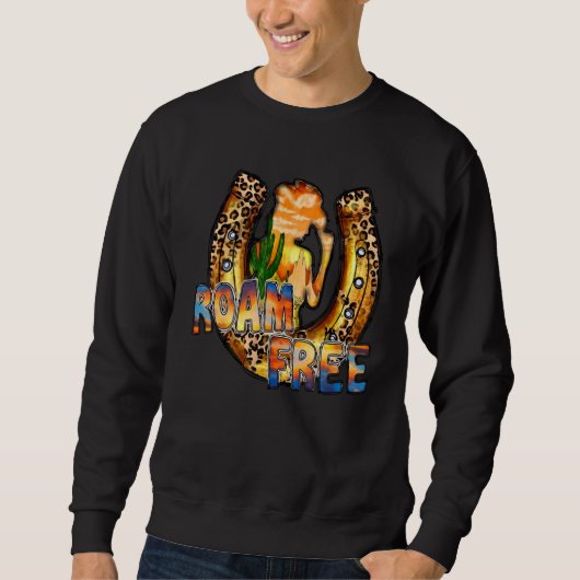 Cowgirl Horseshoe Roam Free Wild Soul Western Dese Sweatshirt (Vorderseite)