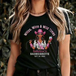 Cowgirl Junggeselinnen-Abschied Whips Wine & Wild T-Shirt