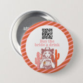Cowgirl Kauf der Braut ein Getränk Junggesellinnen Button (Vorne & Hinten)