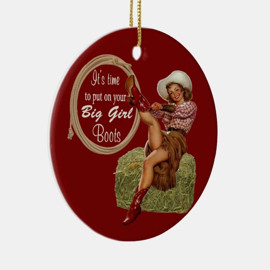 Cowgirl zieht dir große Stiefel an Keramik Ornament (Rechts)