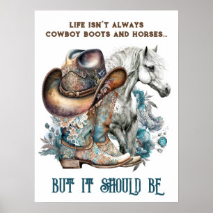 Cowgirl Zitat Pferde Cowboy Stiefel, dass Blumen Poster