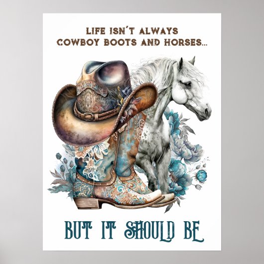 Cowgirl Zitat Pferde Cowboy Stiefel, dass Blumen Poster (Vorne)