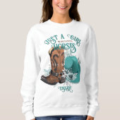 Cowgirl zitiert türkisfarbene Lederschuhe Sweatshirt (Vorderseite)