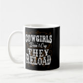 Cowgirls Don't Cry They Reload Shirt Kaffeetasse (Links)