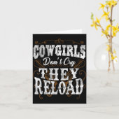 Cowgirls Don't Cry They Reload Shirt  Karte (Gelbe Blume)