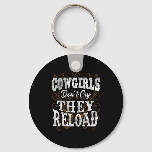 Cowgirls Don't Cry They Reload Shirt  Schlüsselanhänger (Vorderseite)
