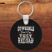 Cowgirls Don't Cry They Reload Shirt  Schlüsselanhänger (Vorderseite)