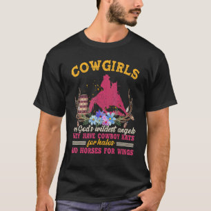 Cowgirls sind Gottes wildeste Engel Pferdeliebhabe T-Shirt