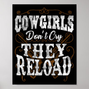 Cowgirls weinen nicht, sie laden nach Shirt Poster