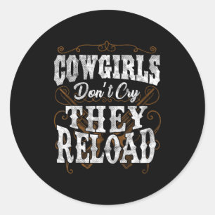 Cowgirls weinen nicht, sie laden nach Shirt Runder Aufkleber