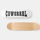 COWGRRRL SKATEBOARD (Horizontal)