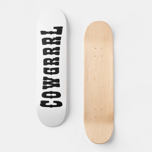 COWGRRRL SKATEBOARD (Vorderseite)