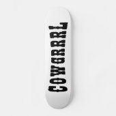 COWGRRRL SKATEBOARD (Vorderseite)