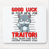 Coworker Leaving, Quitting Going Away, Job Change; Mousepad (Vorne)