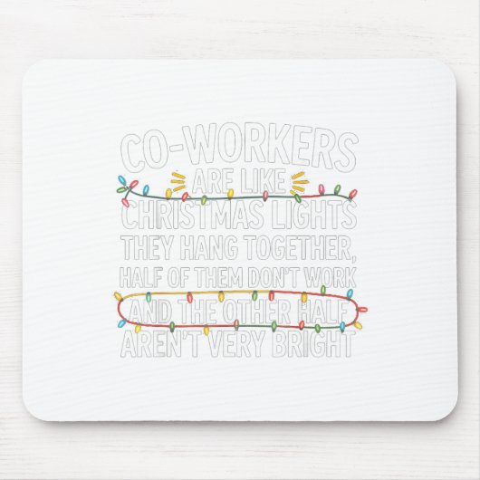 Coworkers Are Like Christmas Lights They Hang Toge Mousepad (Vorne)