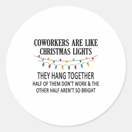 Coworkers Are Like Christmas Lights They Hang Toge Runder Aufkleber (Vorderseite)