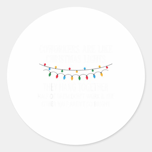Coworkers Are Like Christmas Lights They Hang Toge Runder Aufkleber (Vorderseite)