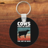 Cows Make Me Happy You Not So Much Farming Quote F Schlüsselanhänger (Vorderseite)