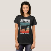 Cows Make Me Happy You Not So Much Farming Quote F T-Shirt (Vorne ganz)