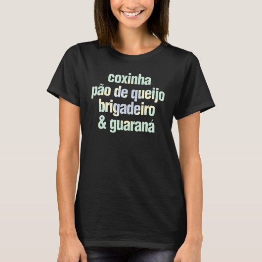 Coxinha Pao de Queijo Brigadeiro & Guarana Brazili T-Shirt (Vorderseite)