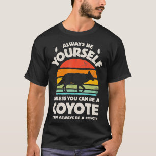 Coyote immer be YoursRetro Vintag 60er 70er Men Wo T-Shirt
