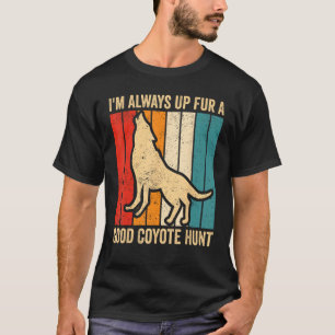 Coyote Jagd Coyote Junter Yote bis zu einem guten T-Shirt