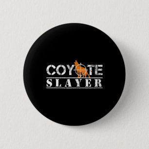 Coyote Slayer Fun Jagd Geschenk für Coyote Jäger Button