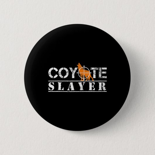 Coyote Slayer Fun Jagd Geschenk für Coyote Jäger Button (Vorderseite)