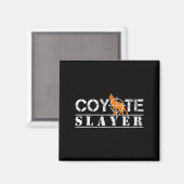 Coyote Slayer Fun Jagd Geschenk für Coyote Jäger Magnet (Vorderseite/Rückseite)