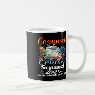 Cozumel Cruise Squad 2025 Cozumel Friend Family Cr Kaffeetasse