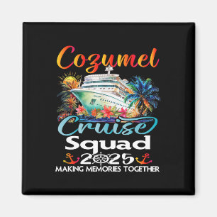 Cozumel Cruise Squad 2025 Cozumel Friend Family Cr Magnet