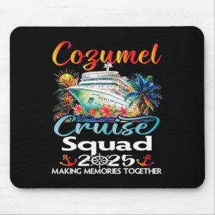 Cozumel Cruise Squad 2025 Cozumel Friend Family Cr Mousepad