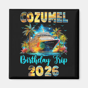 Cozumel Geburtstagsreise 2026 Familien-Geburtstags Magnet