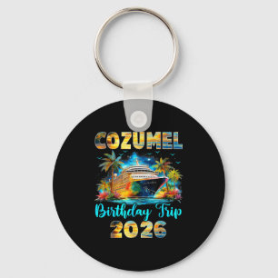 Cozumel Geburtstagsreise 2026 Familien-Geburtstags Schlüsselanhänger