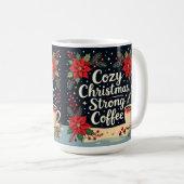 Cozy Christmas strong coffee Kaffeetasse (VorderseiteRechts)