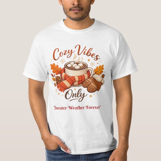 Cozy Vibes Only – Sweater Weather Forever Cute Win T-Shirt (Vorderseite)